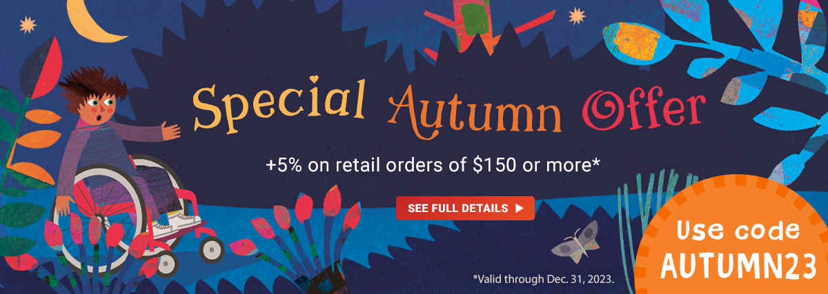 Special Autumn Offer. +5% on retail orders of $150 or more. Valid through Dec. 31,2023. Use code AUTUMN23. Click this image to see full details.