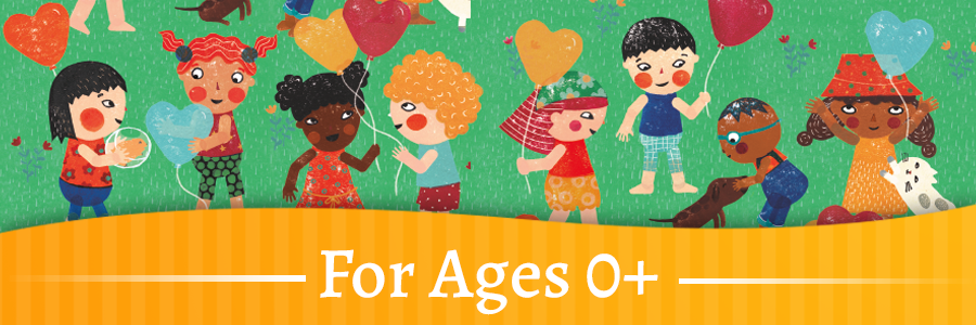 For Ages 0+ For Ages 0+